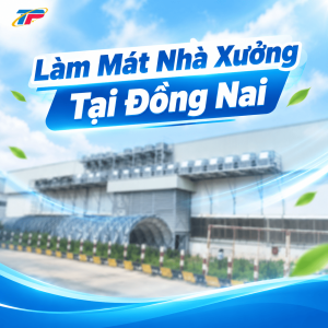 Làm Mát Nhà Xưởng Tại Đồng Nai