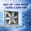 Quạt Hút Công Nghiệp 1220x1220x400