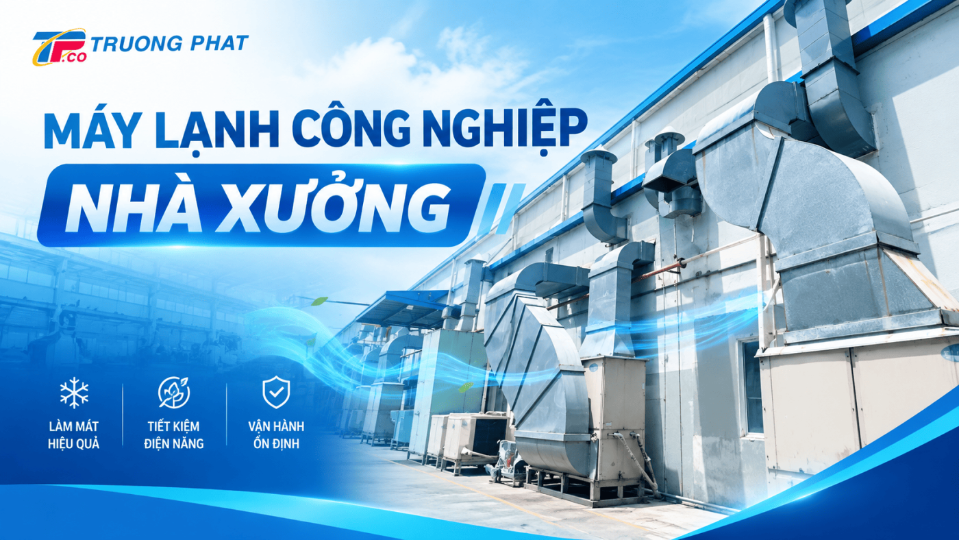 Máy Lạnh Công Nghiệp Nhà Xưởng